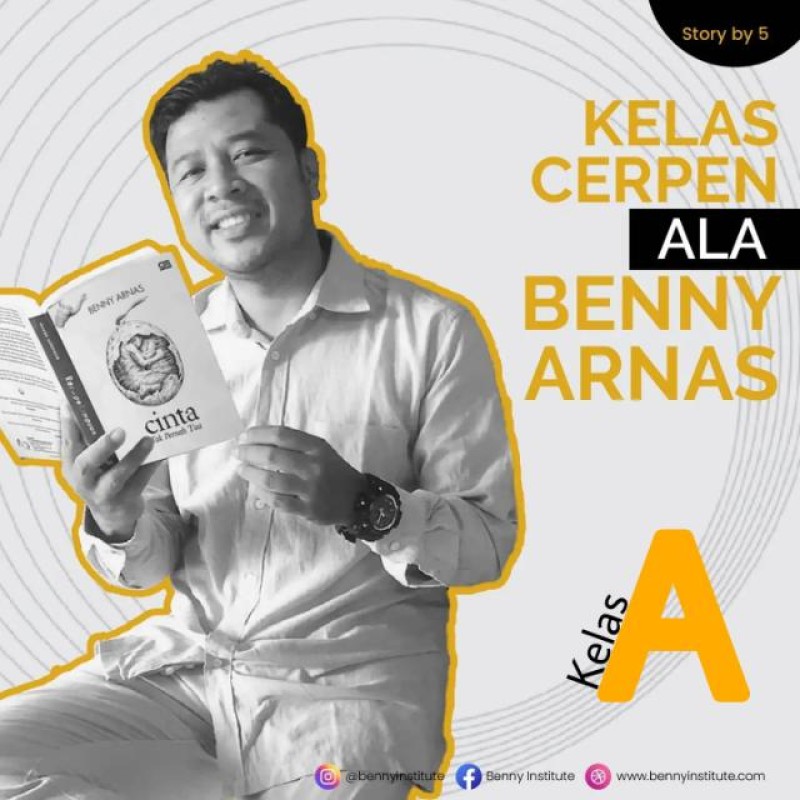 Materi 1A (Pengantar dan Sastra & Bernasisasi Cerita) Kelas Cerpen ala Benny Arnas (KCaBA)